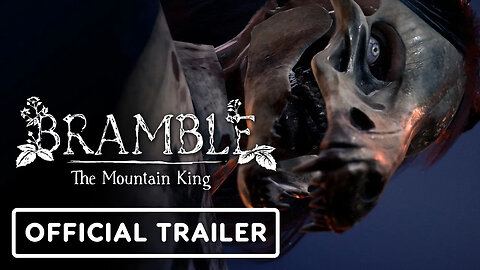 Bramble - The Mountain King - Official Gameplay Reveal Trailer