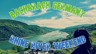 BACHARACH GERMANY | Rhine River Weekend