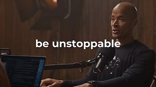 'Become the Unstoppable' - David Goggins