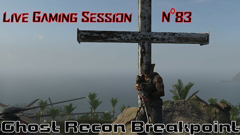 ☠️Ghost Recon®☠️ 💥Breakpoint💥 👾Live Gaming Session👾 N°83