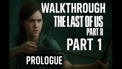 THE LAST OF US PART II - Gameplay Walkthrough Part 4: Prologue (PS4 Pro Let's Play)