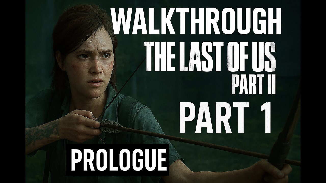 THE LAST OF US PART II - Gameplay Walkthrough Part 4: Prologue (PS4 Pro Let's Play)