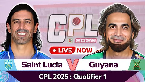 LIVE CPL | Saint Lucia vs Guyana | CPL 2025 : Qualifier 1 | SLK vs GAW
