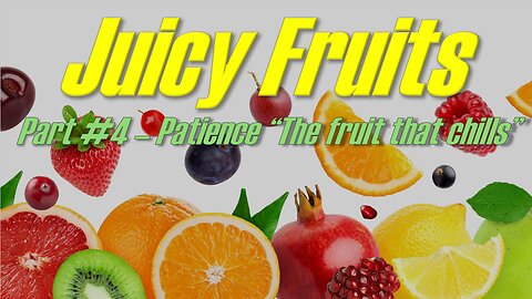 Part #4 - Juicy Fruits | Pastor Timothy James Ferrill