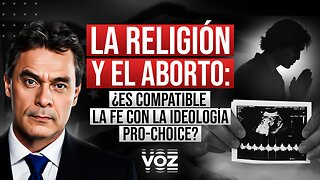 La religión y el aborto: ¿Es compatible la fe con la ideología pro-choice?
