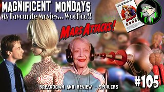 TOYG! Magnificent Mondays #105 - Mars Attacks! (1996) Breakdown and Review - SPOILERS