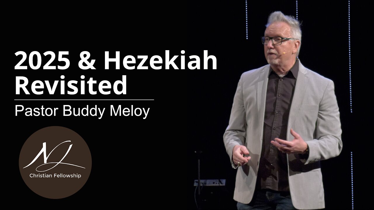 2025 & Hezekiah Revisited - Pastor Buddy Meloy