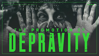 The Promotion Of Depravity