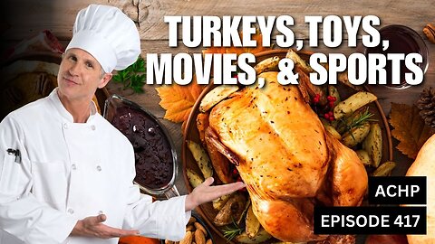 Episode 417 Cigar Hustler Every week Day Turkey, Toys, Movies and Sports
