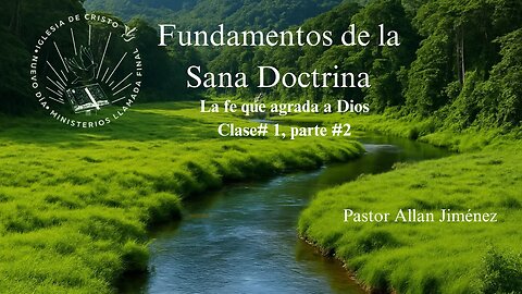 Clase#1 fe que agrada a Dios, paste # 2 Pastor Allan Jiménez