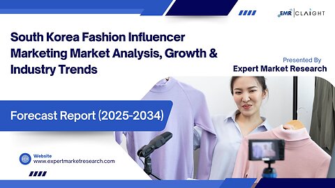 South Korea Fashion Influencer Marketing Market| Trends, Growth & Forecast 2025-2034