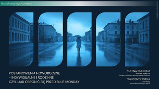 Bo tak nas wychowano – postanowienia noworoczne i Blue Monday | Korina Bulenda, Wincenty Pipka