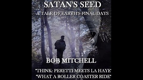 "SATAN'S SEED" GET THIS CHRISTIAN APOCALYPTIC BEST SELLER AVAILABLE FROM AMAZON