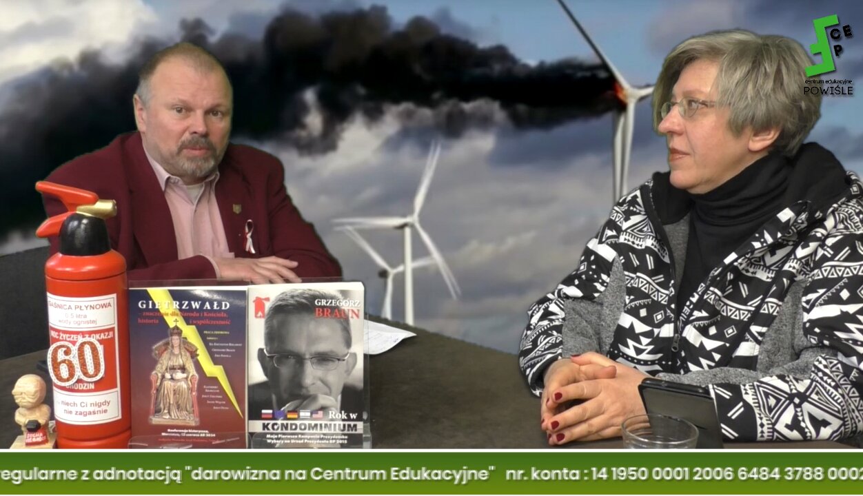 Katarzyna TRETER-Sierpińska: Czy Walka z biznesem wiatrowym i ekoTerrorystami to Walka z WIATRAKAMI?