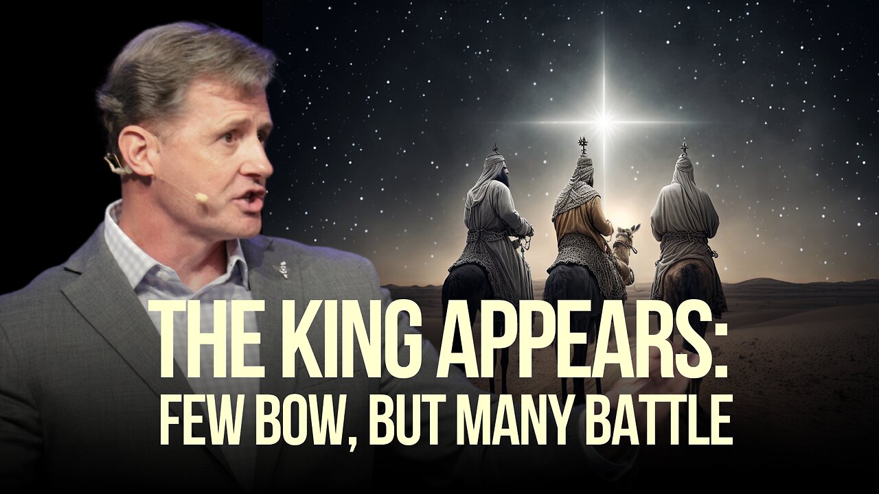 The King Appears: Few Bow, but Many Battle | Matthew 2:1–12