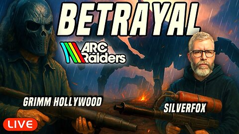 🔴LIVE - ARC Raiders - SilverFox x Grimm Hollywood - BETRAYAL DAY