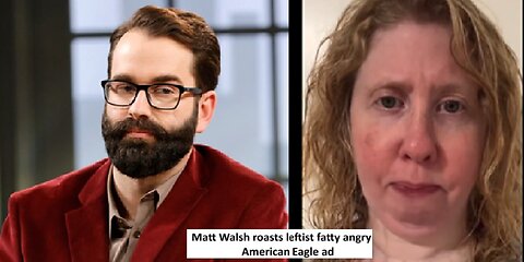 Matt Walsh roasts fatty leftist upset of American Eagle Sydney Sweeney advertisement