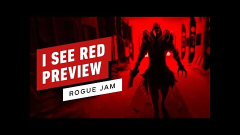 I See Red Preview _ Rogue Jam