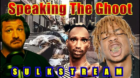 Sulk Stream #533 Speaking The Ghoot