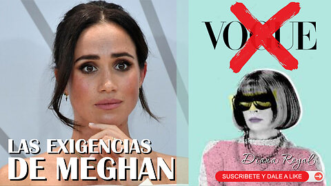 Meghan Markle vs. Vogue: La portada que nunca fue