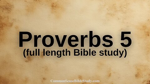 Proverbs 5 with CSBS (full length)