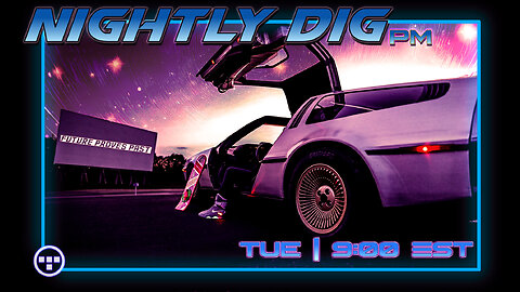 🔴LIVE | NIGHTLY DIG pm - Tron - Part 85- 5.6.25 | 9:00 EST🔴