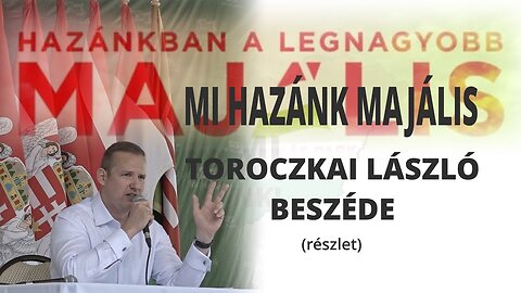 MI HAZÁNK MAJÁLIS - Toroczkai László beszéde
