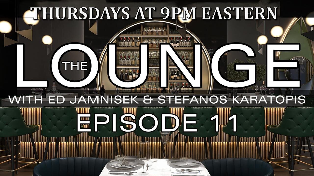 The Lounge Episode 11 with Ed Jamnisek & Stefanos Karatopis