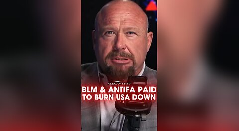 Alex Jones: BLM & Antifa Were Paid To Burn Down Buildings For Globalists During 2020 Riots - 7/17/25