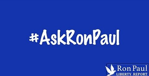 @#AskRonPaul: End The Fed, Tariff Turmoil & Global Peace in Pieces