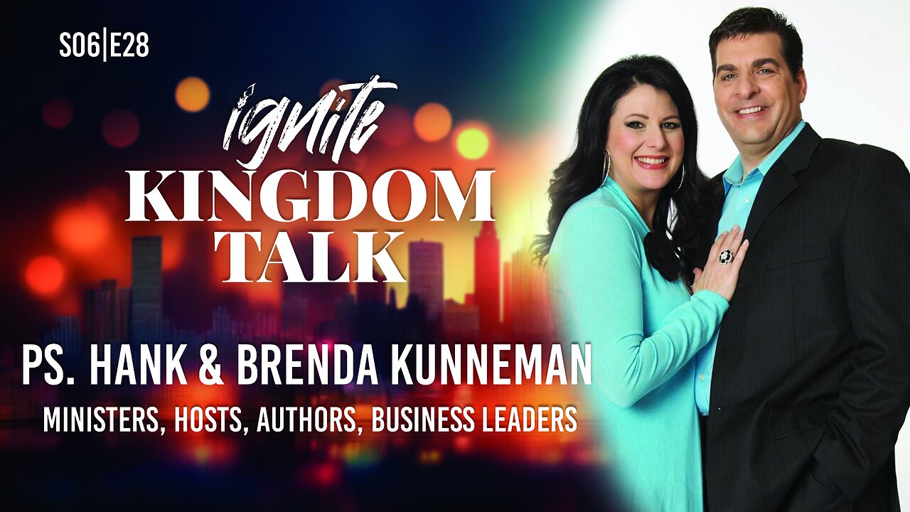 Ignite Kingdom Talk | S6E28 | Ps. Hank & Brenda Kunneman at NRB 2025