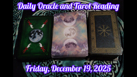 Daily Oracle and Tarot Reading: Friday, December 19, 2025