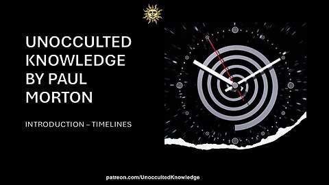 UNOCCULTED KNOWLEDGE: INTRODUCTION - TIMELINES