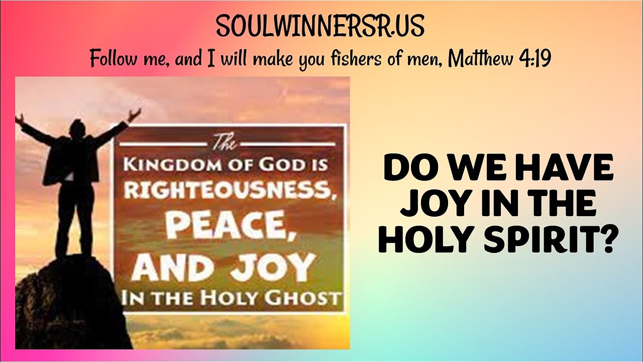 DO WE HAVE JOY IN THE HOLY SPIRIT?