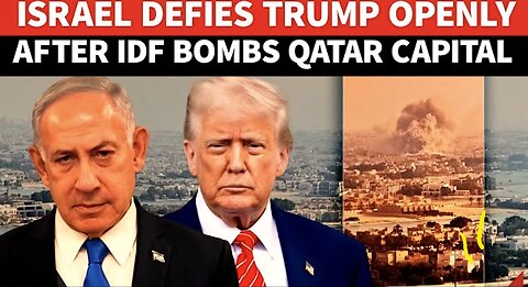 Trump, Netanyahu Fight PUBLICLY Over Qatar Bombing; Israel Defiant | Will Strike...’