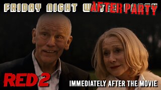 Friday Night Watch Party After Party | RED 2 (2013)