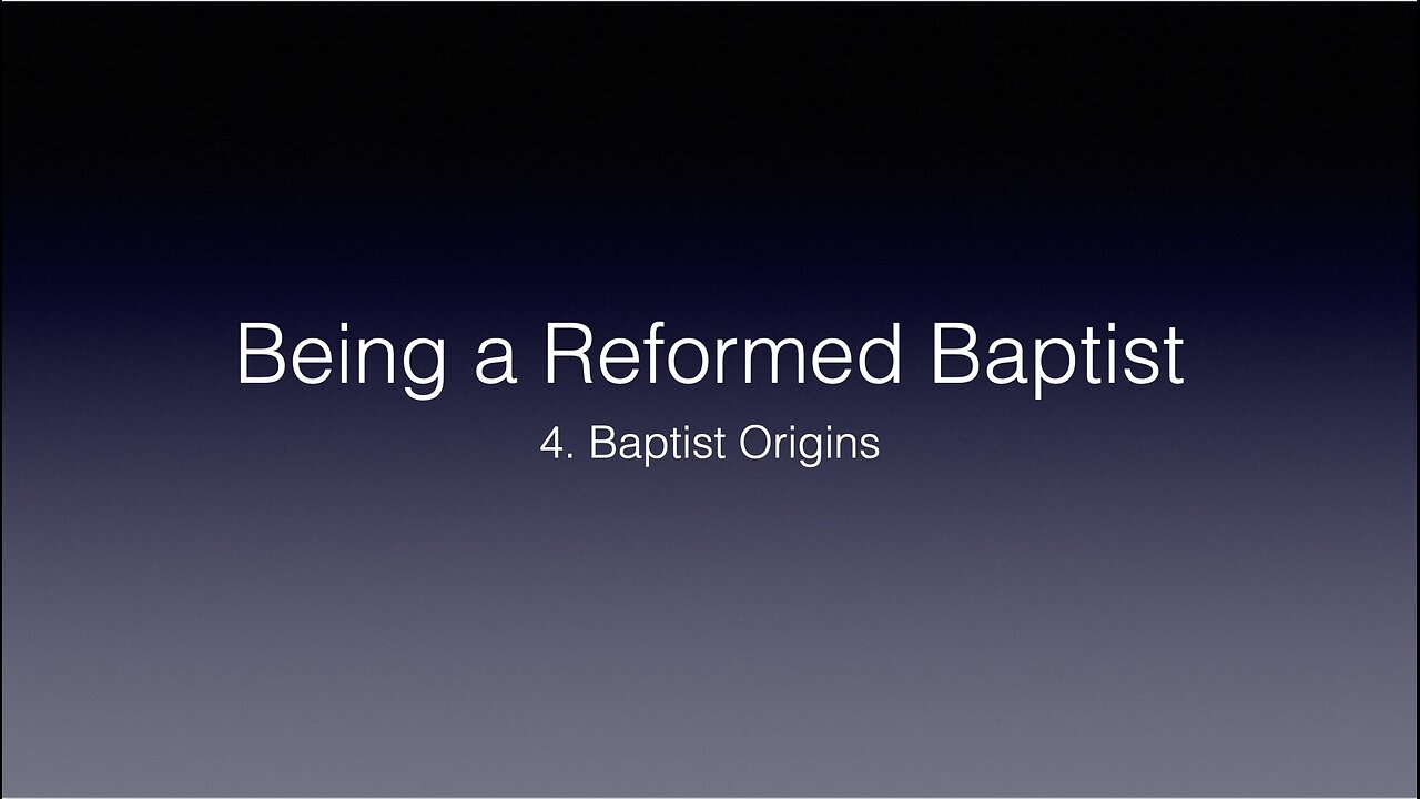 4. Baptist Origins
