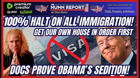[Ep 803] 100% Moratorium on ALL Immigration! | Walz Defends Fraud | Obama’s Sedition