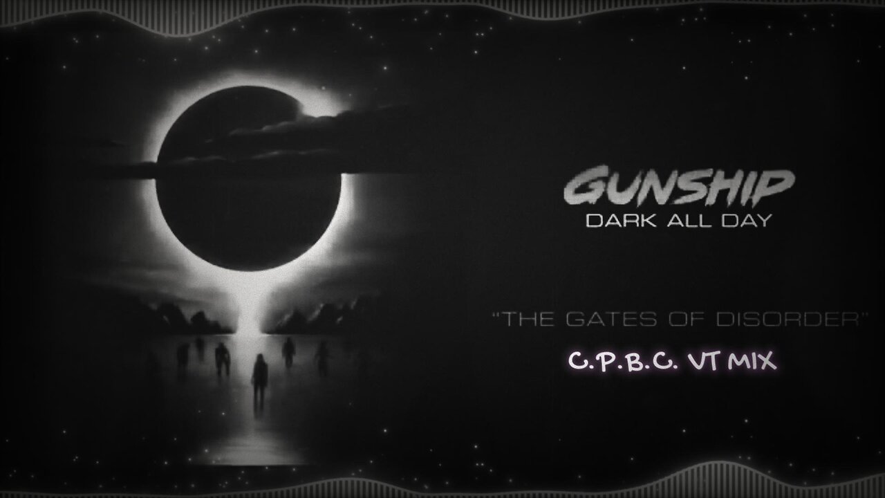 GUNSHIP - The Gates Of Disorder (C.P.B.C. VT Mix)