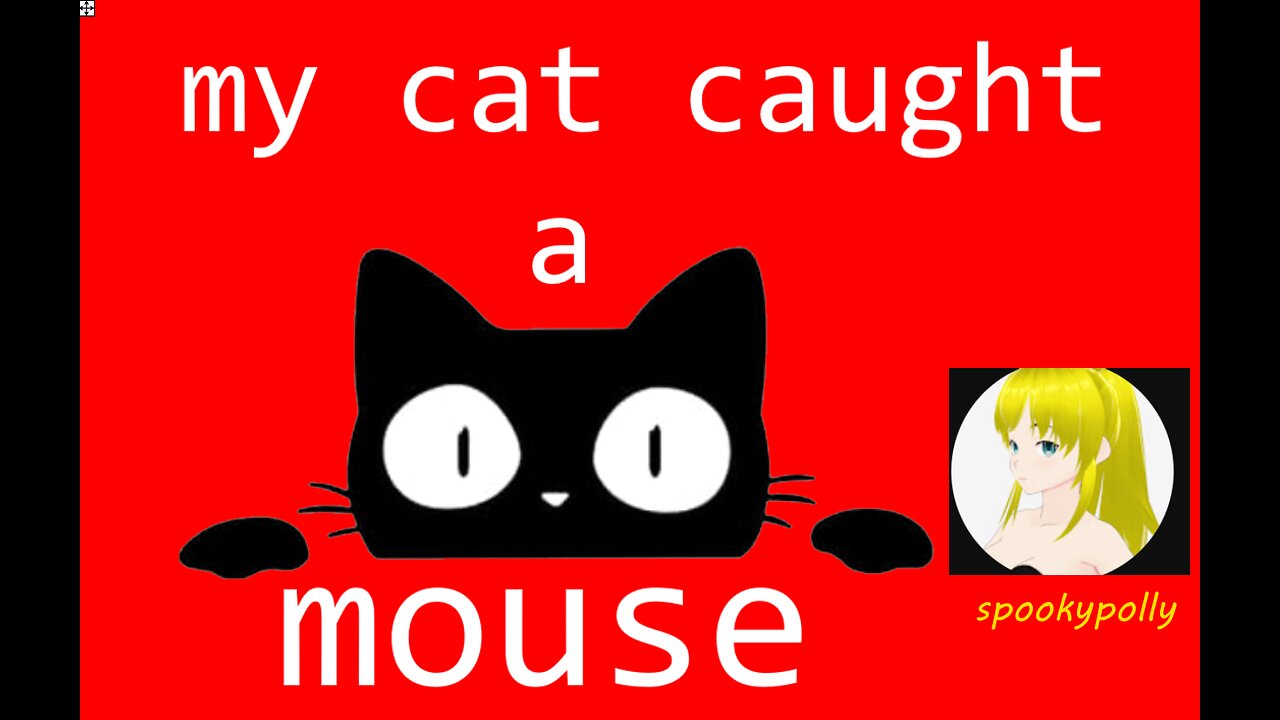 my cat caught a mouse