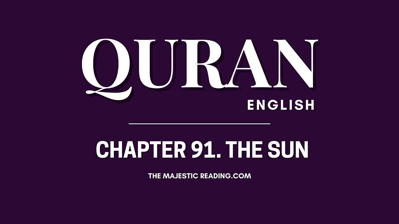 Chapter 91 - The Sun - Quran English