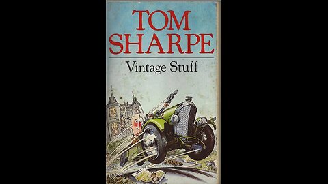 Tom sharpe "Vintage Stuff" (Ch3-8) Visual Audiobook