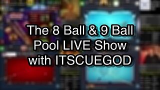 The 8 Ball & 9 Ball Pool LIVE Show with ITSCUEGOD