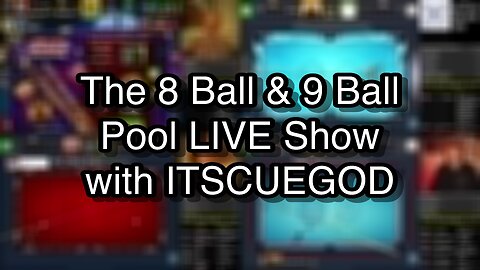 The 8 Ball & 9 Ball Pool LIVE Show with ITSCUEGOD