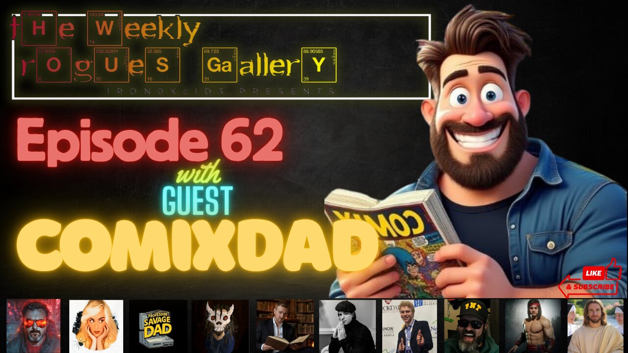 The Weekend Rogues' Gallery Episode: 62 With ComixDad