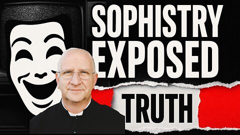 Sophistry Exposed: How Emotional Appeals Replace Truth (Plato, Aristotle & Today) ~ Fr. Ripperger