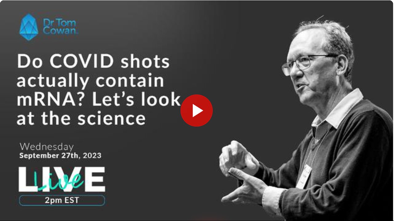 Do COVID Shots Actually Contain mRNA? Let's Look At The Science- Webinar from 9/27/23