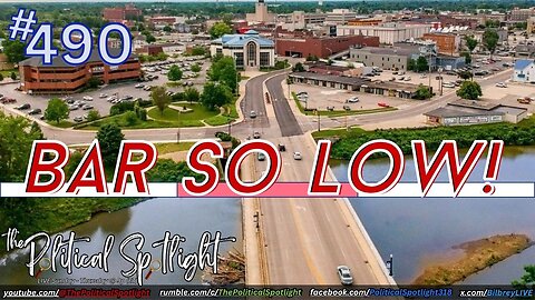 #490 | Bar So Low! | The Political Spotlight