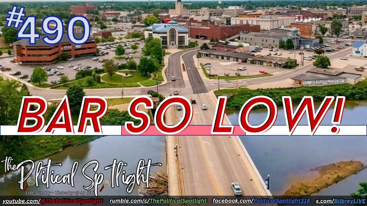 #490 | Bar So Low! | The Political Spotlight