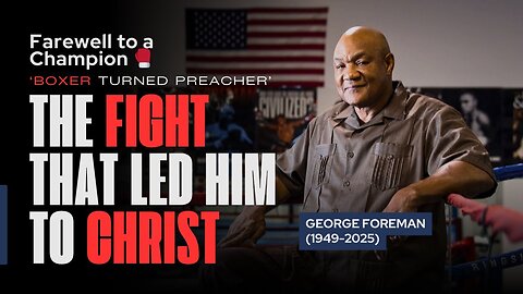 Heavyweight Boxing Legend George Foreman on Jesus Saving His Life